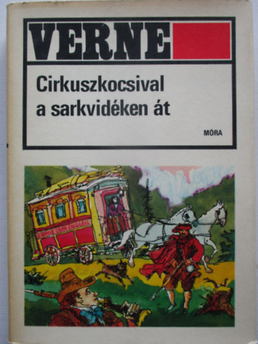 Verne Gyula - Cirkuszkocsival a sarkvid�ken �t