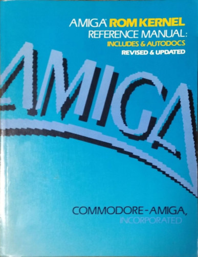 Amiga ROM Kernel Reference Manual - Includes and Autodocs