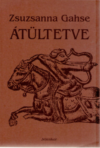 Zsuzsanna Gahse - �t�ltetve (Meghasonul�st�rt�net)