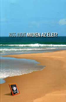Kiss Judit - Milyen az élet?