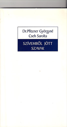 Dr. Pfitzner Gyrgyn-Cseh Sarolta - Szvembl jtt szavak