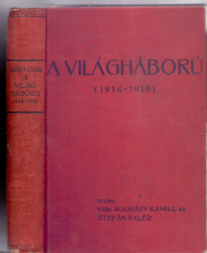 rtk: Vitz Agghzy Kamill s Stefn Valr - A vilghbor (1914-1918)