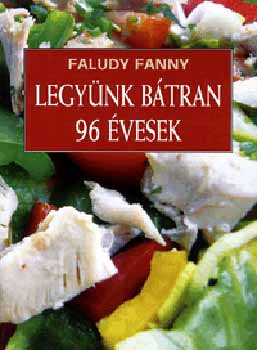 Faludy Fanny - Legynk btran 96 vesek