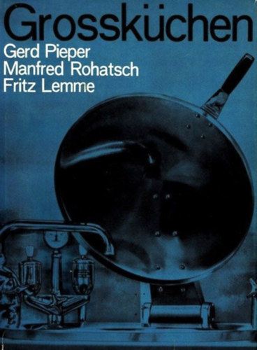Manfred Rohatsch, Fritz Lemme Gerd Pieper - Grosskchen