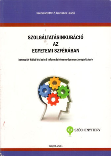 Z. Karvalics Lszl  (szerk.) - Szolgltatsinkubci az egyetemi szfrban