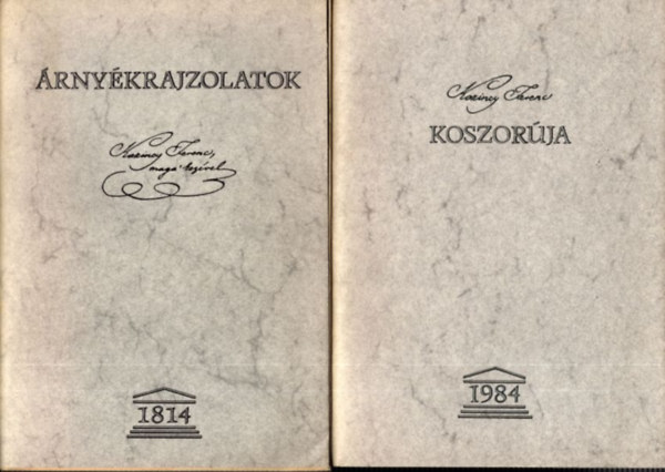 Kazinczy Ferenc rajzolta Kazinczy Ferenc - Árnyékrajzolatok + Kazinczy Ferenc koszorúja (2 db)