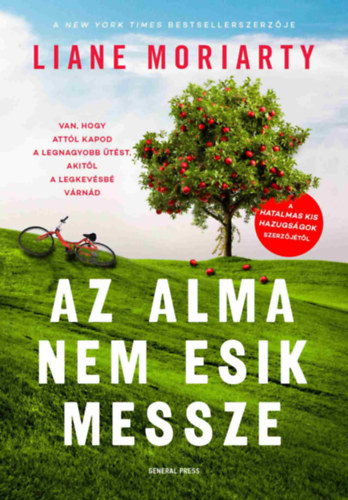 Liane Moriarty - Az alma nem esik messze