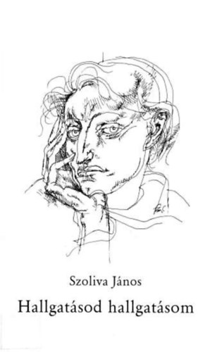 Szoliva Jnos - Hallgatsod hallgatsom