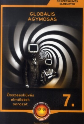 Glob�lis agymos�s - �sszeesk�v�s elm�letek sorozat 7.