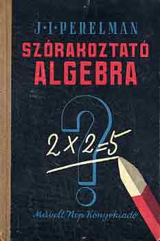 Ja. I. Perelman - Sz�rakoztat� algebra
