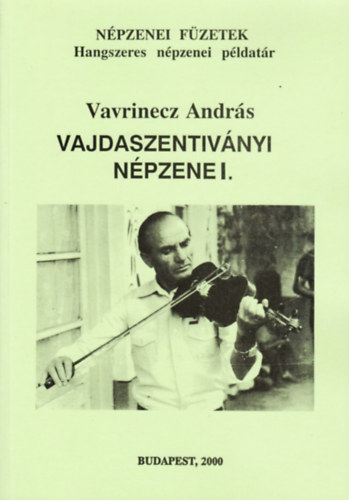 Vavrinecz Andrs - Vajdaszentivnyi Npzene I.