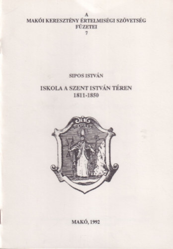 Sipos Istvn - Iskola a Szent Istvn tren 1811-1850