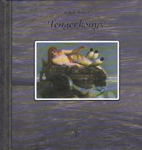 Zelnik J�zsef - Tengerk�nyv (Dedik�lt)