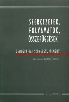 Szerkezetek, folyamatok, �sszef�gg�sek - Demogr�fiai sz�veggy�jtem�ny