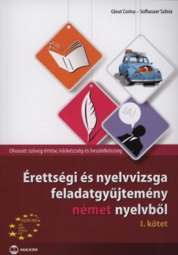 Glout Corina; Sofhauser Szilvia - rettsgi s nyelvvizsga feladatgyjtemny nmet nyelvbl 1.ktet