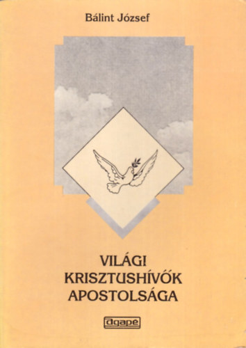 Bálint József - Világi krisztushívők apostolsága