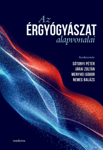 Stonyi P. - Jrai Z. - Menyhei G. - Nemes B.  (szerkesztk) - Az rgygyszat alapvonalai