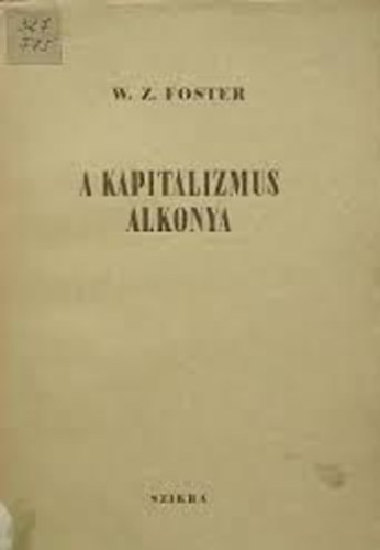 W. Z. Foster - A kapitalizmus alkonya