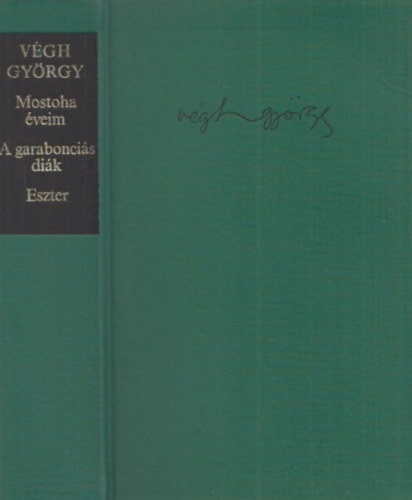 V�gh Gy�rgy - Mostoha �veim-A garabonci�s di�k-Eszter