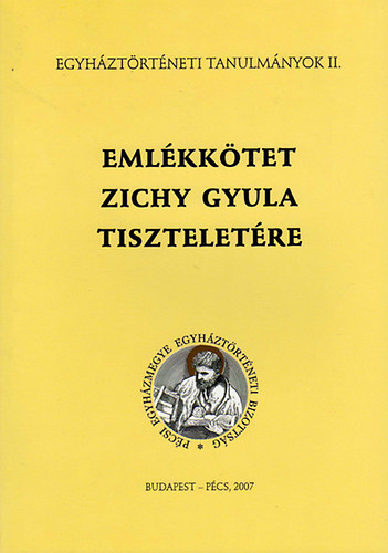 Horvth Istvn; Kikindai Andrs  (szerk.) - Emlkktet Zichy Gyula tiszteletre