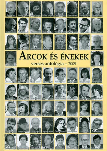 Madár János; Hanácsek Erzsébet (szerk.) - Arcok és énekek - Verses antológia 2009