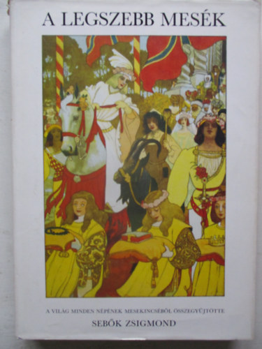 Seb�k Zsigmond  (szerk.) - A legszebb mes�k