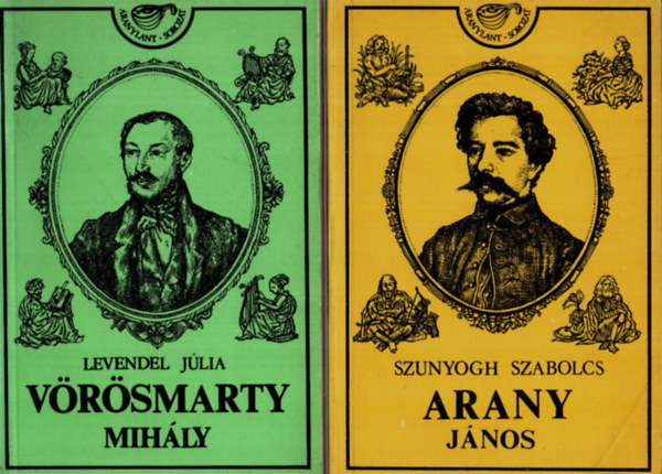 Szunyogh Szabolcs, Levendel Jlia - 2 db Aranylant-sorozat knyv egytt: Vrsmarty Mihly, Arany Jnos.