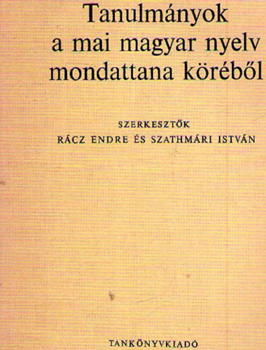 Rcz Endre; Szathmri Istvn - Tanulmnyok a mai magyar nyelv mondattana krbl