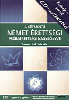 Kult Gabriella - A ktszint nmet rettsgi, prbarettsgi nagyknyve-kzpszint + CD