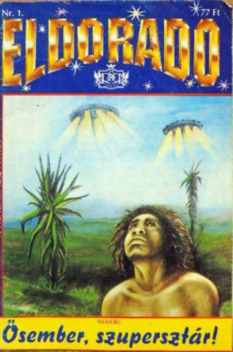Nemere István - Ősember, szupersztár! (Eldorado Nr. 1.)