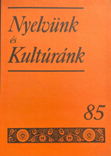 Ginter Kroly  (szerk.) - Nyelvnk s kultrnk 85 - 1992. jnius