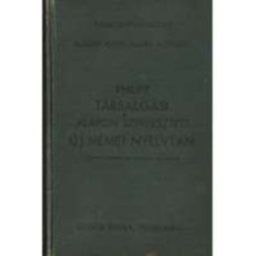 Dr. Philipp Kálmán - Társalgási alapon szerkesztett új német nyelvtan. (Deutsche konversations-grammatik für Ungarn.)