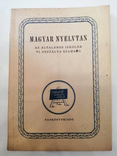 Szemere Gyula  (szerk.) Kerkgyrt Imre (szerk.) - Magyar nyelvtan az ltalnos iskolk VI. osztlya szmra