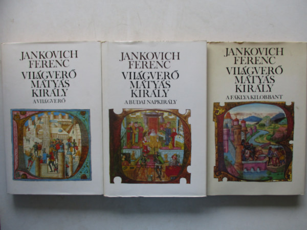 Jankovics Ferenc - Vilgver Mtys kirly I-III. (Vilgver, A budai Napkirly, A fklya kilobban) Nemzeti knyvtr sorozat