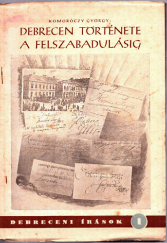 Komoróczy György - Debrecen története a felszabadulásig