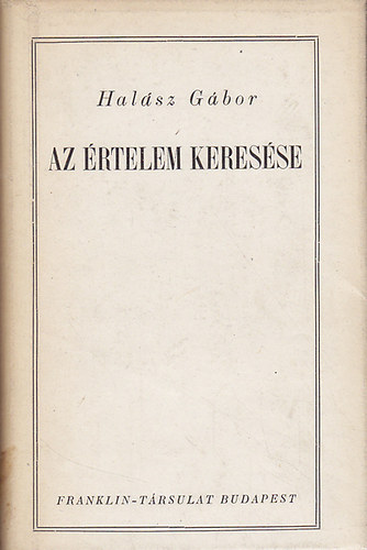 Halász Gábor - Az értelem keresése