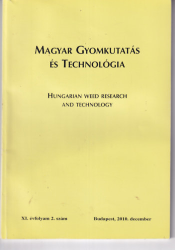 Magyar Gyomkutat�s �s Technol�gia - XI. �vfolyam 2. sz�m, Budapest, 2010. december