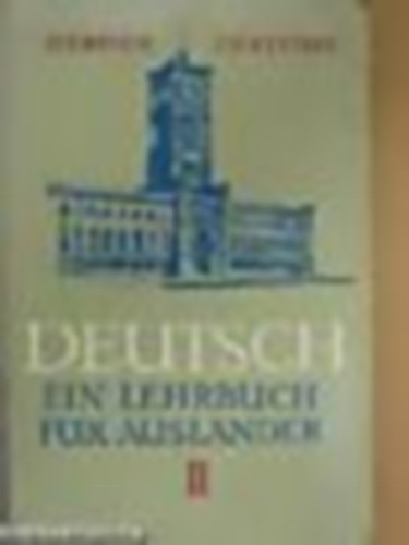 Deutsch - Ein Lehrbuch f�r Ausl�nder Teil II.