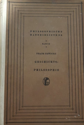 Franz Sawicki - Geschichtsphilosophie - T�rt�nelemfiloz�fia n�met nyelven