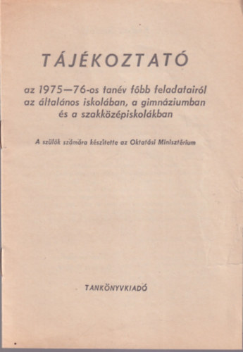 Tájékoztató az 1975-76-os tanév főbb feladatairól az általános iskolában, a gimnáziumban és a szakközépiskolákban
