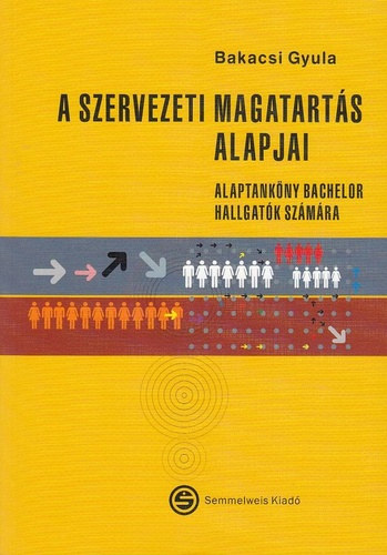Bakacsi Gyula - A szervezeti magatarts alapjai