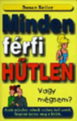 Susan Kelley - Minden férfi hűtlen Vagy mégsem?