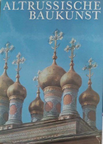 H.-Iwanow, W. Faensen - Altrussische Baukunst