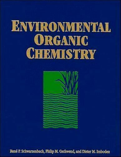 Philip M. Gschwend, Dieter M. Imboden Ren� P. Schwarzenbach - Environmental Organic Chemistry