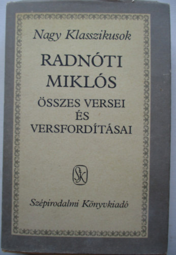 Radnti Mikls - Radnti Mikls sszes versei s versfordtsai