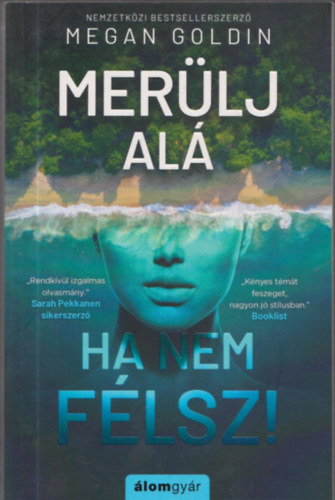 Megan Goldin - Merülj alá, ha nem félsz!