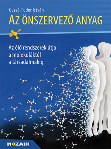 Gazsó-fodor István - Az önszervező anyag