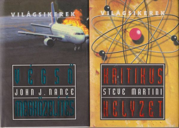 2 db Vil�gsikerek reg�ny: V�gs� megk�zel�t�s (John J. Nance) + Kritikus helyzet (Steve Martini)