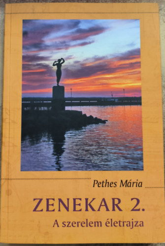 Pethes M�ria - Zenekar 2. - A szerelem �letrajza