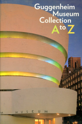 Nancy Spector - Guggenheim Museum Collection: A to Z